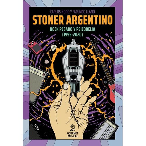 STONER ARGENTINO. ROCK PESADO Y PSICODELIA (1995-2020)
