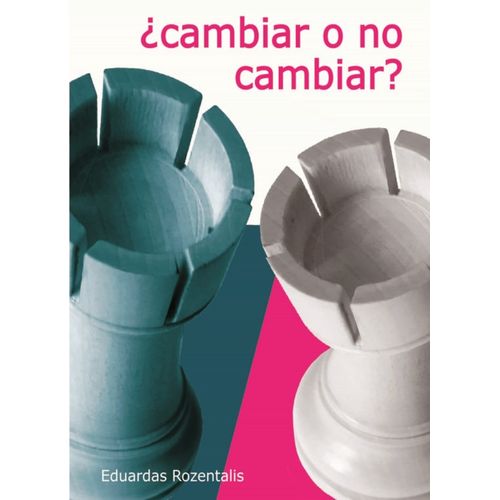 CAMBIAR O NO CAMBIAR? - EDUARDAS ROZENTALIS