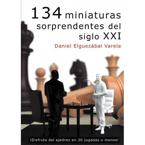 134 MINIATURAS SORPRENDENTES DEL SIGLO XXI - ELGUEZABAL VARE