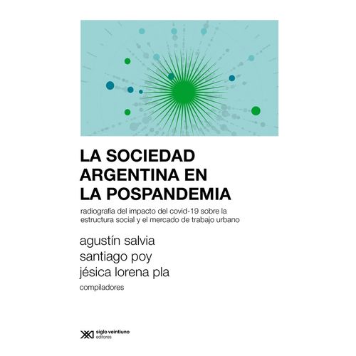 LA SOCIEDAD ARGENTINA EN LA POSPANDEMIA - SALVIA - POY - PLA LA SOCIEDAD ARGENTINA EN LA POSPANDEMIA - SALVIA - POY - PLA