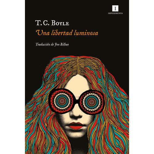 UNA LIBERTAD LUMINOSA - T. C. BOYLE