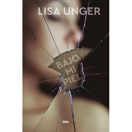 BAJO MI PIEL - LISA UNGER