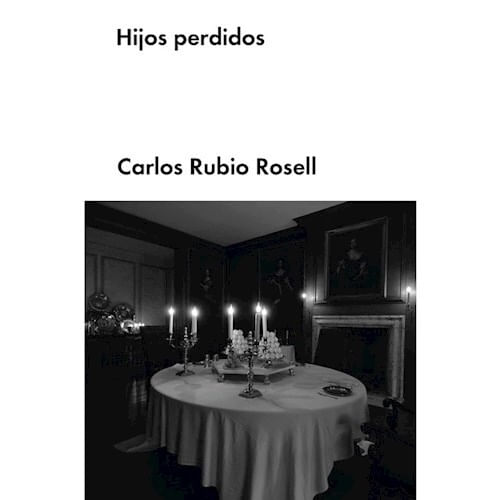 HIJOS PERDIDOS - CARLOS RUBIO ROSELL