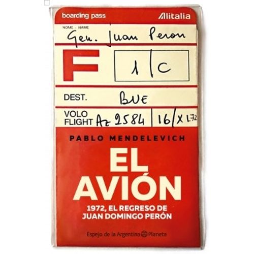 LIBRO EL AVION - 1972, EL REGRESO DE JUAN DOMINGO PERON