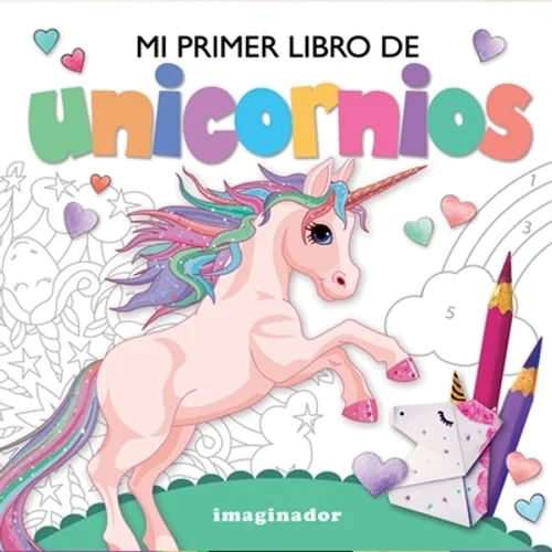 MI PRIMER LIBRO DE UNICORNIOS - JORGE R. LORETTO