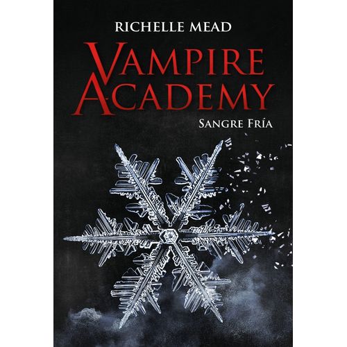 VAMPIRE ACADEMY: SANGRE FRIA - VAMPIRE ACADEMY 2