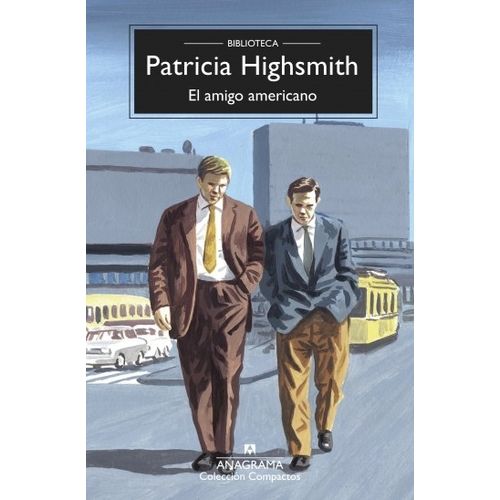 EL AMIGO AMERICANO - PATRICIA HIGHSMITH