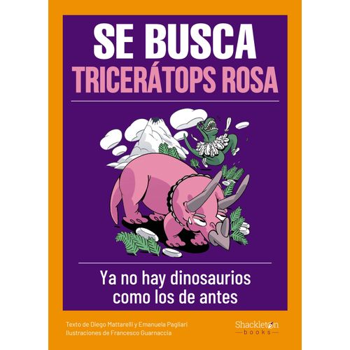 SE BUSCA TRICERATOPS ROSA - DIEGO MATTARELLI
