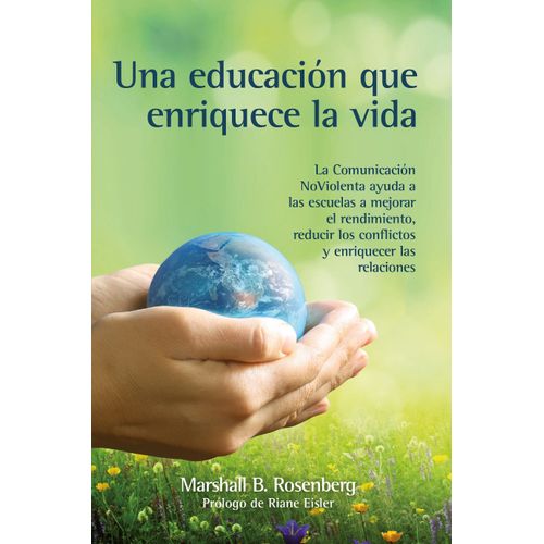 UNA EDUCACION QUE ENRIQUECE LA VIDA - MARSHALL ROSENBERG