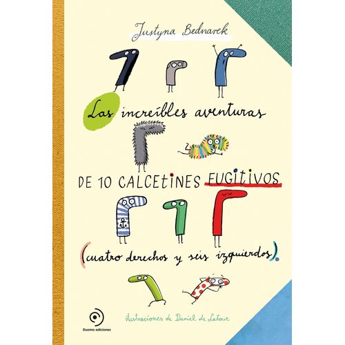 LAS INCREIBLES AVENTURAS DE 10 CALCETINES FUGITIVOS - BEDNAR