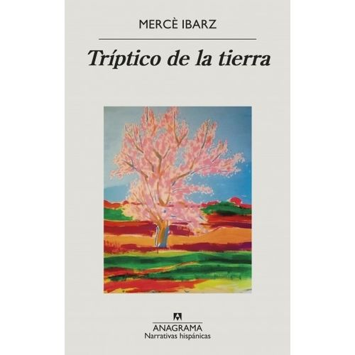 TRIPTICO DE LA TIERRA - MERCE IBARZ