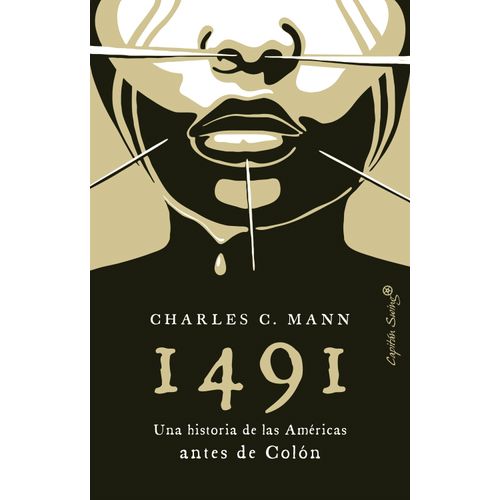 1491 - UNA HISTORIA DE LAS AMERICAS ANTES DE COLON - C. MANN