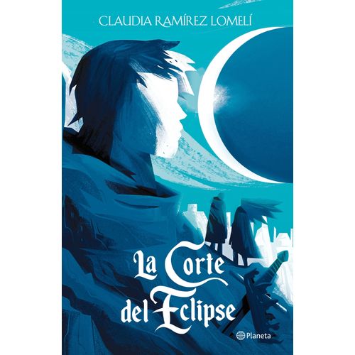 LA CORTE DEL ECLIPSE - CLAUDIA RAMIREZ LOMELI