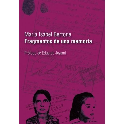 FRAGMENTOS DE UNA MEMORIA - MARIA ISABEL BERTONE