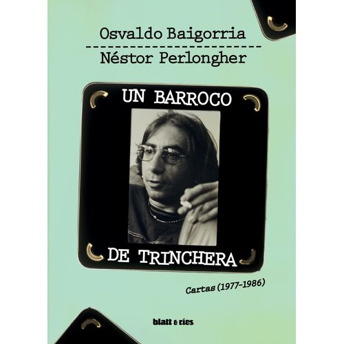 UN BARROCO DE TRINCHERA - CARTAS (1977-1986)