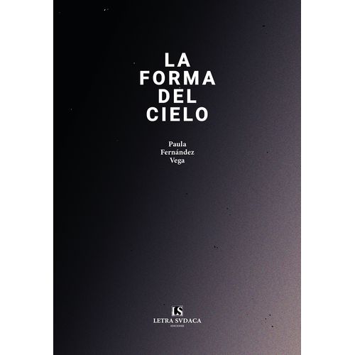 LA FORMA DEL CIELO - PAULA FERNANDEZ VEGA
