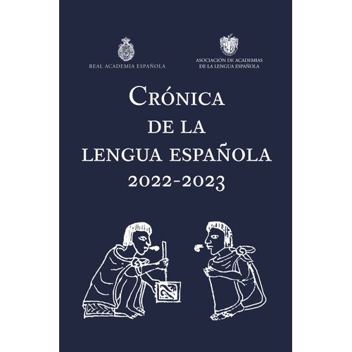 CRONICA DE LA LENGUA ESPAÑOLA 2022-2023 - REAL ACADEMIA ESPA