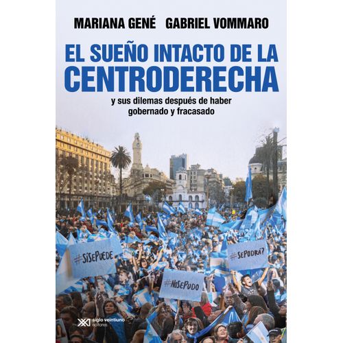 EL SUEÑO INTACTO DE LA CENTRODERECHA - GENE - VOMMARO EL SUEÑO INTACTO DE LA CENTRODERECHA - GENE - VOMMARO