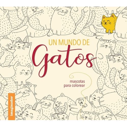 UN MUNDO DE GATOS PARA COLOREAR - JORGE R. LORETTO