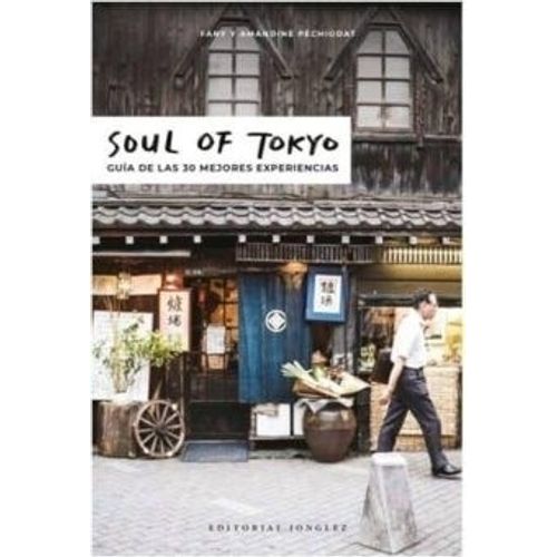 SOUL OF TOKIO - GUIA DE LAS 30 MEJORES EXPERIENCIAS