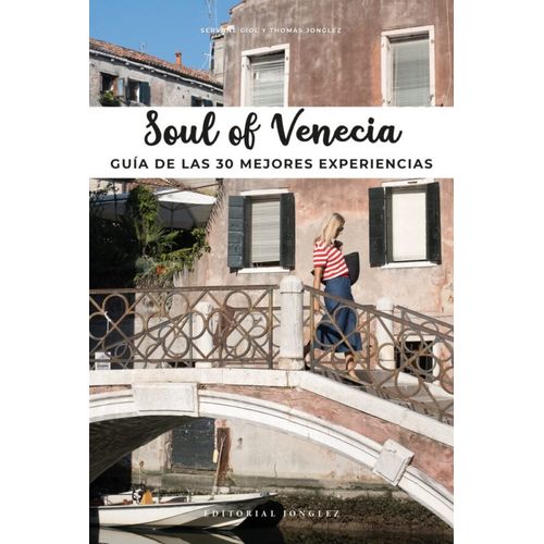 SOUL OF VENECIA - GUIA DE LAS 30 MEJORES EXPERIENCIAS
