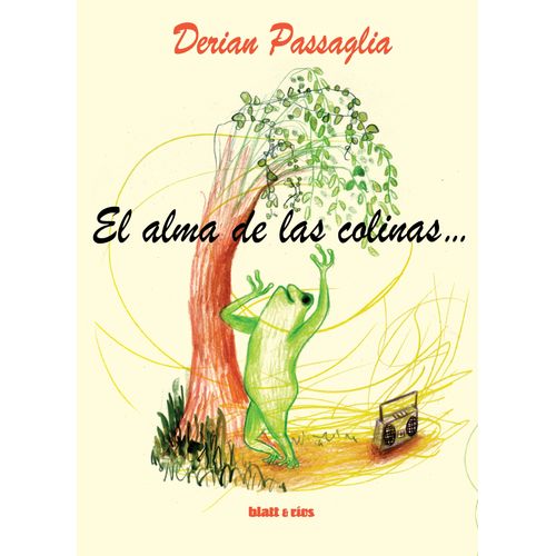 EL ALMA DE LAS COLINAS... - DERIAN PASSAGLIA