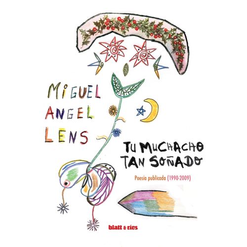 TU MUCHACHO TAN SOÑADO - POESIA PUBLICADA (1990-2009) - LENS