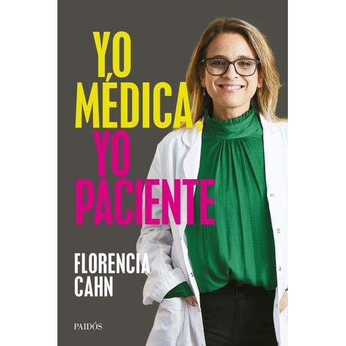 YO MEDICA, YO PACIENTE - FLORENCIA CAHN