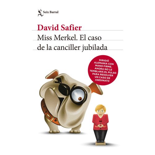 MISS MERKEL. EL CASO DE LA CANCILLER JUBILADA - DAVID SAFIER