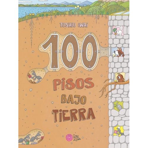 100 PISOS BAJO TIERRA - TOSHIO IWAI
