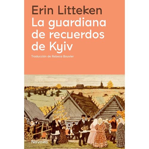 LA GUARDIANA DE RECUERDOS DE KYIV - ERIN LITTEKEN