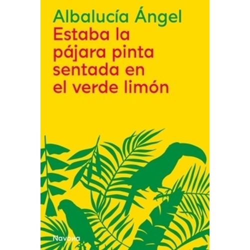 ESTABA LA PAJARA PINTA SENTADA EN EL VERDE LIMON - ALBALUCIA