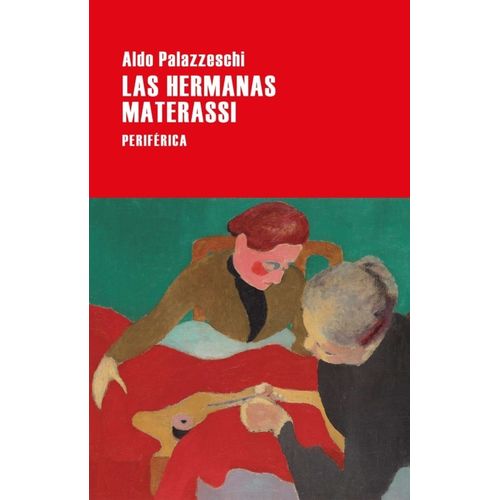 LAS HERMANAS MATERASSI - ALDO PALAZZESCHI