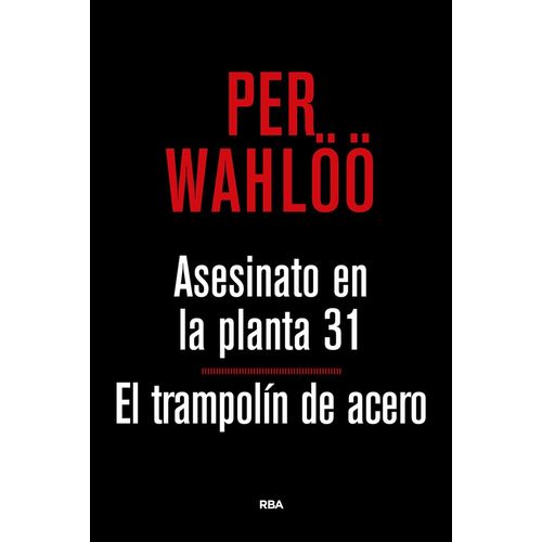 ASESINATO EN PLANTA 31 / EL TRAMPOLIN ACERO - PER WAHLOO