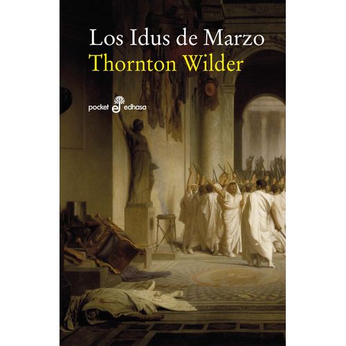 LOS IDUS DE MARZO - THORNTON WILDER
