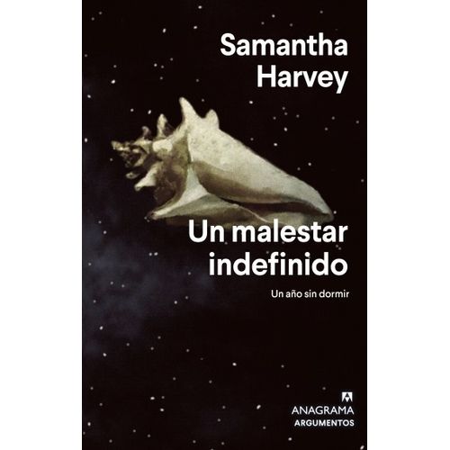 UN MALESTAR INDEFINIDO - SAMANTHA HARVEY