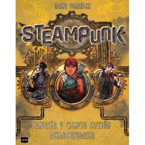 STEAMPUNK - FANTASIA Y CIENCIA FICCION RETROFUTURISTA