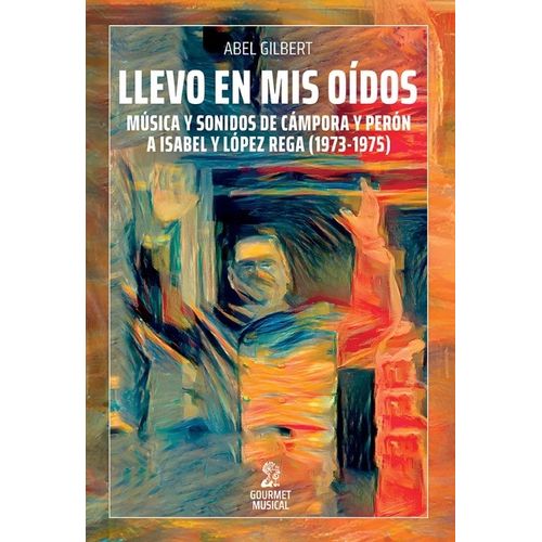 LLEVO EN MIS OIDOS - ABEL GILBERT - GOURMET MUSICAL