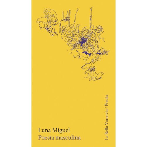 POESIA MASCULINA - MIGUEL LUNA