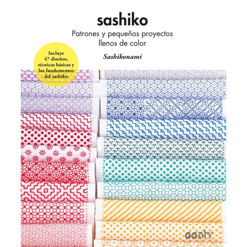 SASHIKO - PATRONES Y PEQUEÑOS PROYECTOS LLENOS DE COLOR - SA