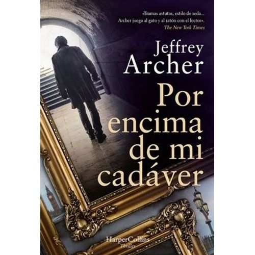 POR ENCIMA DE MI CADAVER - JEFFREY ARCHER