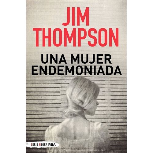UNA MUJER ENDEMONIADA - JIM THOMPSON