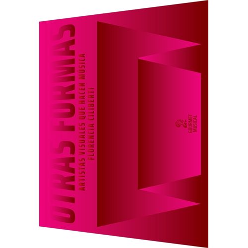 OTRAS FORMAS - ARTISTAS VISUALES QUE HACEN MUSICA