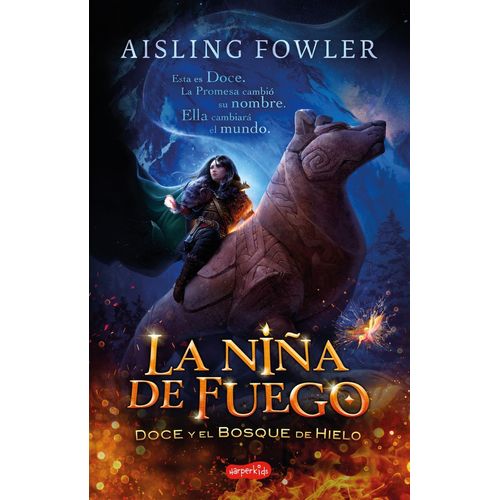 LA NIÑA DE FUEGO - DOCE Y EL BOSQUE DE HIELO