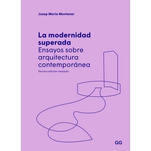 LA MODERNIDAD SUPERADA - JOSEP MARIA MONTANER
