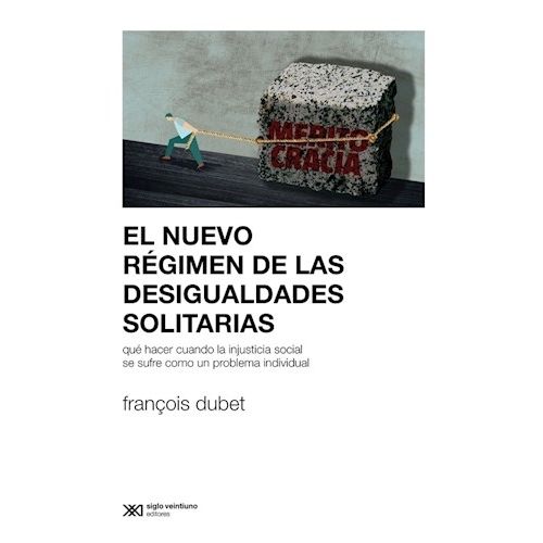 EL NUEVO REGIMEN DE LAS DESIGUALDADES SOLITARIAS - F. DUBET