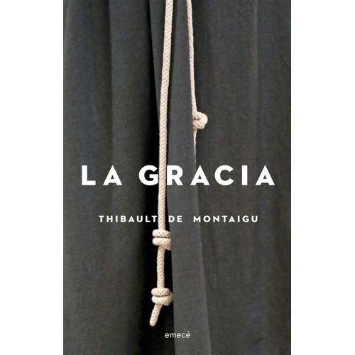 LA GRACIA - THIBAULT DE MONTAIGU