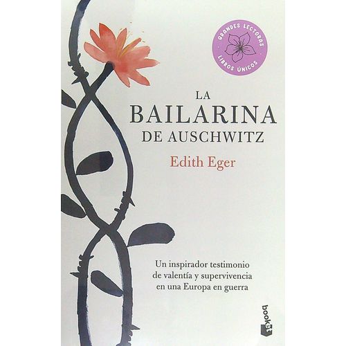 LA BAILARINA DE AUSCHWITZ - EDITH EGER