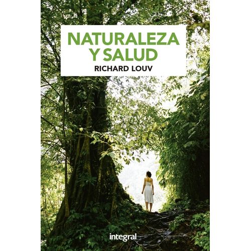NATURALEZA Y SALUD - RICHARD LOUV