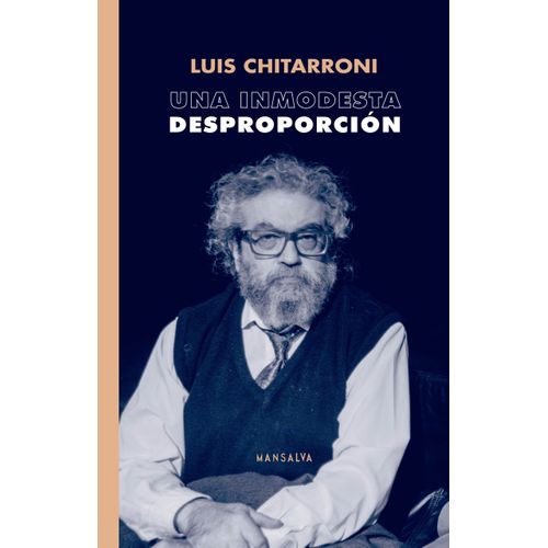 UNA INMODESTA DESPROPORCION - LUIS CHITARRONI